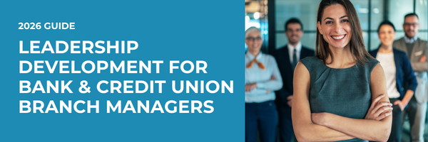 Leadership Development for Bank & Credit Union Branch Managers (2026 Guide)