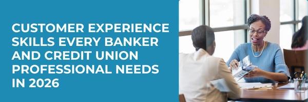 Stock image of a banker with a customer. Title reads "Customer experience skills every banker and credit union professional needs in 2026"