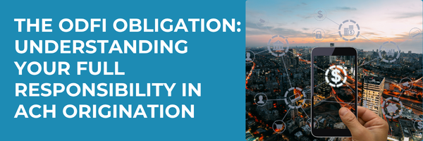 The ODFI Obligation: Understanding Your Full Responsibility in ACH Origination